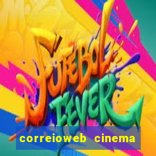 correioweb cinema todos os filmes